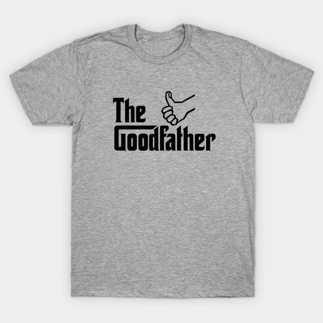 The good father Funny father's day birth gift idea T-Shirt by LaundryFactory